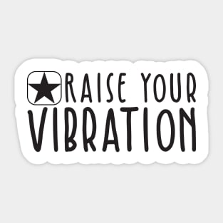 Raise Your Vibration Sticker